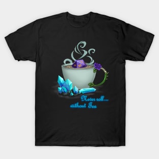 Never Roll without Tea T-Shirt